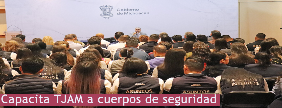 Capacita TJAM a cuerpos de seguridad